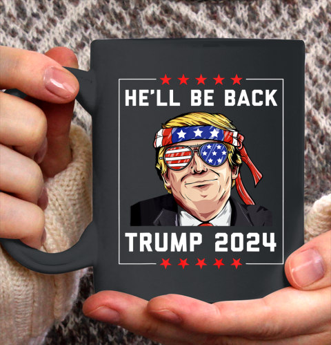 Hell Be Back Trump 2024 Ceramic Mug 11oz