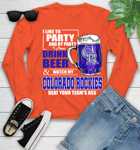 MLB I Like To Party And By Party I Mean Drink Beer And Watch My Colorado Rockies Beat Your Team's Ass Baseball Youth Long Sleeve 3