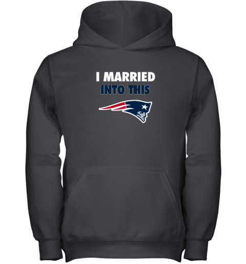 I Married Into This New England Patriots Youth Hooded