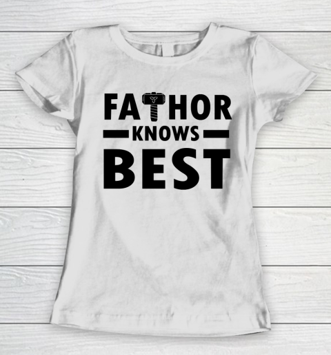 Father's Day Funny Gift Ideas Apparel  Fathor Knows Best Women's T-Shirt