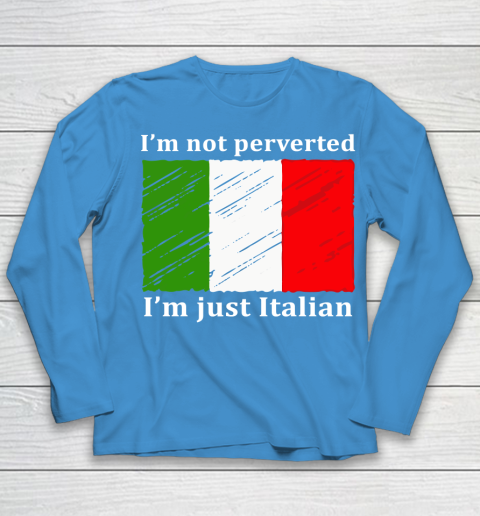 I'm Not Perverted I'm Just Italian Youth Long Sleeve 5