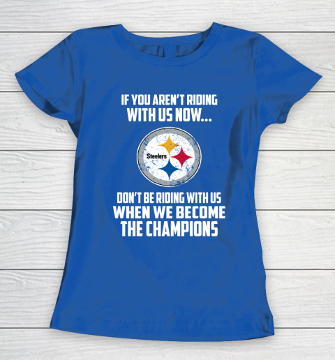 NFL Pittsburgh Steelers Football We Become The Champions Women's T-Shirt 8