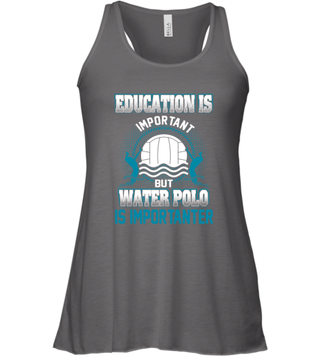 Education Is Important But Water Polo Is Importanter Racerback Tank 5
