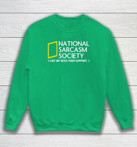 National sarcasm society Sweatshirt 4