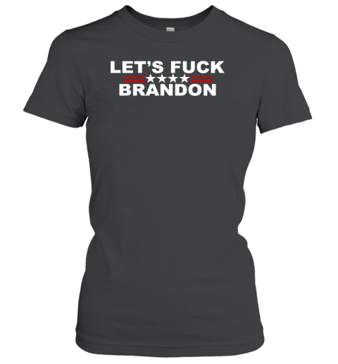 Let's Fuck Brandon The Good Liars Women's T-Shirt