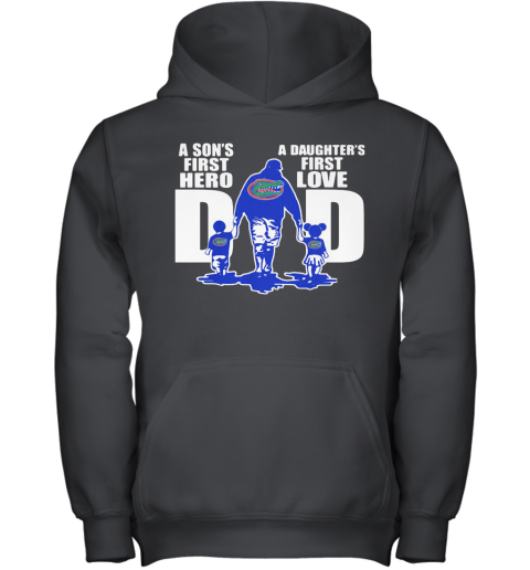 Florida Gators A Son'S First Hero A Daughter'S First Love Dad Happy Father'S Day Youth Hoodie