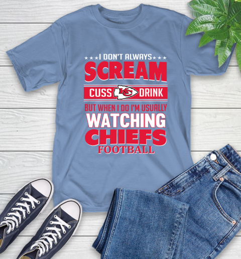 Kansas City Chiefs NFL Football I Scream Cuss Drink When I'm Watching My Team T-Shirt 12