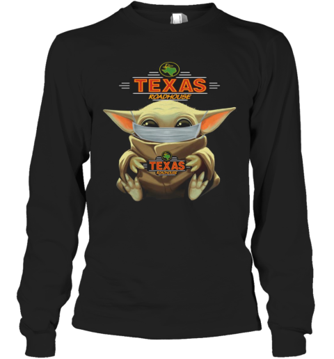 Baby Yoda Face Mask Hug Texas Roadhouse Long Sleeve T-Shirt