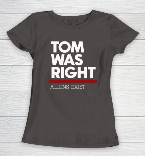 Tom Was Right Women's T-Shirt 5