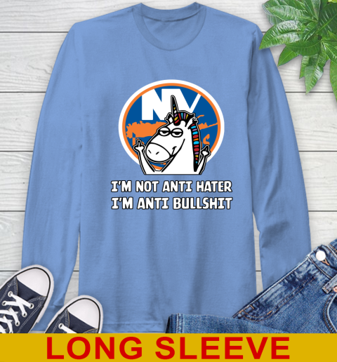 New York Islanders NHL Hockey Unicorn I'm Not Anti Hater I'm Anti Bullshit Long Sleeve T-Shirt 11