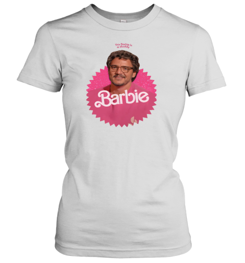 This Barbie Is A Daddy Pedro Doll Women's T