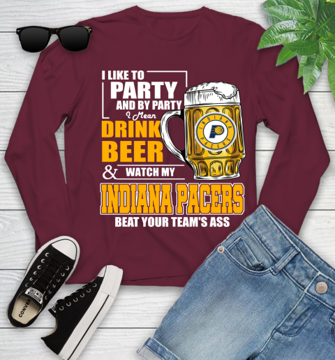 NBA Drink Beer and Watch My Indiana Pacers Beat Your Team's Ass Basketball Youth Long Sleeve 6