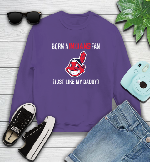 MLB Baseball Cleveland Indians Loyal Fan Just Like My Daddy Shirt Sweatshirt 4