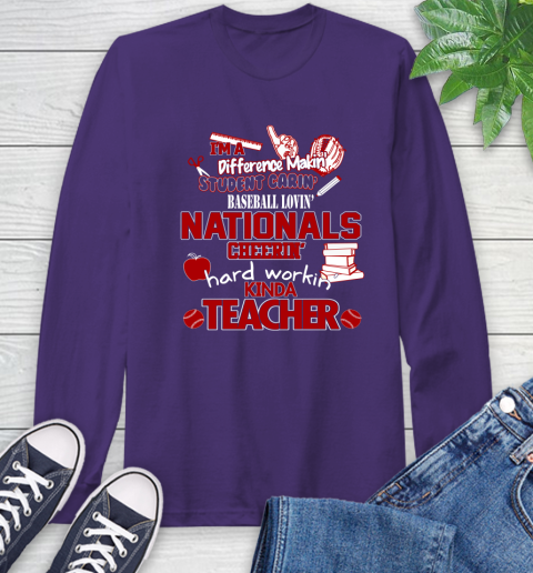 Washington Nationals MLB I'm A Difference Making Student Caring Baseball Loving Kinda Teacher Long Sleeve T-Shirt 5