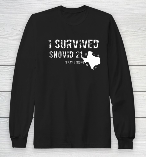 I Survived Snovid 21 Texas Strong Shirts Long Sleeve T-Shirt