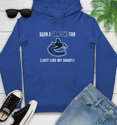 NHL Vancouver Canucks Hockey Loyal Fan Just Like My Daddy Shirt Youth Hoodie - Image 10
