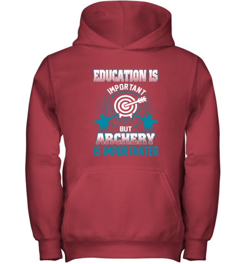 Education Is Important But Archery Is Importanter Youth Hoodie 5