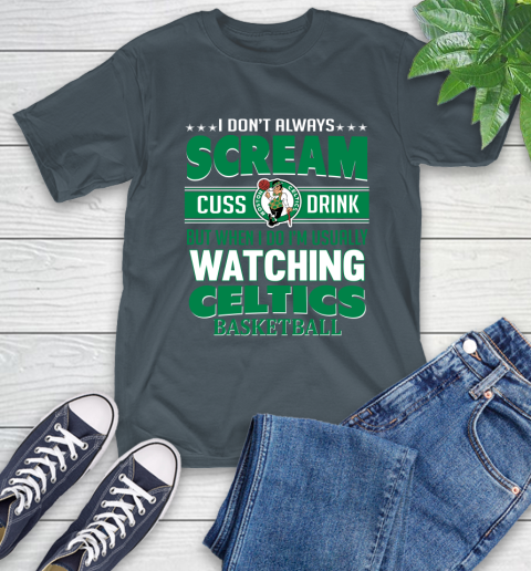 Boston Celtics NBA Basketball I Scream Cuss Drink When I'm Watching My Team T-Shirt 10