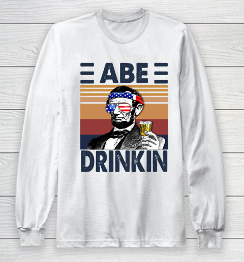 Abe Drinkin Independence Day The 4th Of July Shirt Long Sleeve T-Shirt