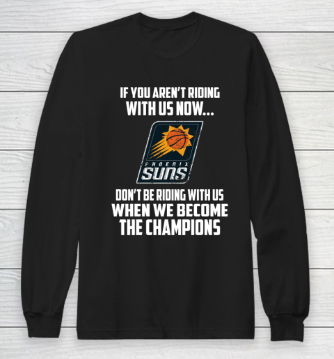 NBA Phoenix Suns Basketball We Become The Champions Long Sleeve T-Shirt