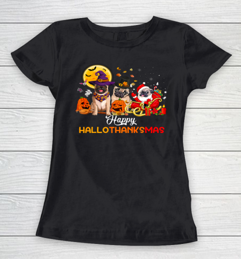 Pug Lover Happy Halloween Merry Christmas Thanksgiving Women's T-Shirt