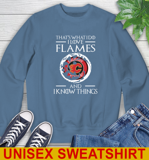 Calgary Flames NHL Hockey That's What I Do I Love My Team And I Know Things Game Of Thrones 34