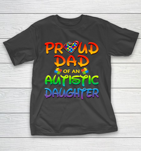 Proud Dad Of Autistic Daughter Autism Awareness T-Shirt