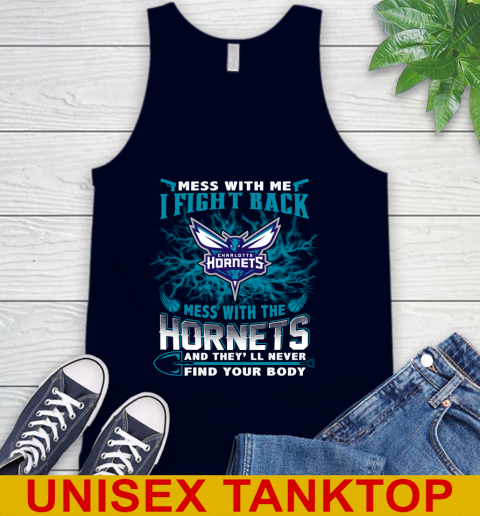 NBA Basketball Charlotte Hornets Mess With Me I Fight Back Mess With My Team And They'll Never Find Your Body Shirt Tank Top 2