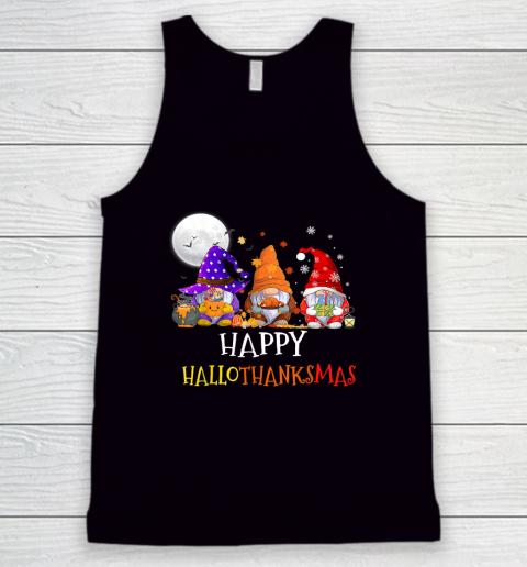 Happy Hallothanksmas Gnomes Halloween Christmas Thanksgiving Tank Top
