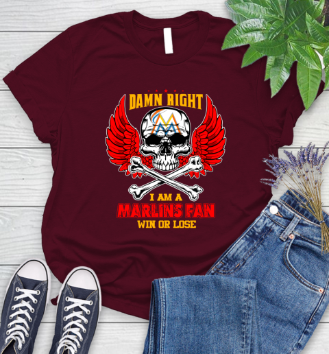 MLB Damn Right I Am A Miami Marlins Win Or Lose Skull Baseball Sports Women's T-Shirt 7