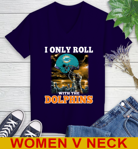 Miami Dolphins NFL Football I Only Roll With My Team Sports Women's V-Neck T-Shirt 3
