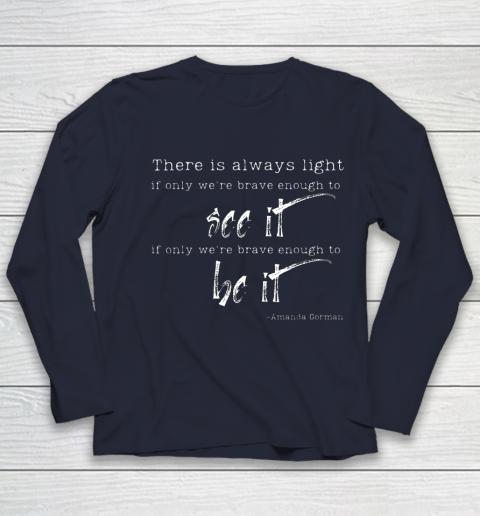 Amanda Gorman Shirt Poem There is Always Light Youth Long Sleeve 2