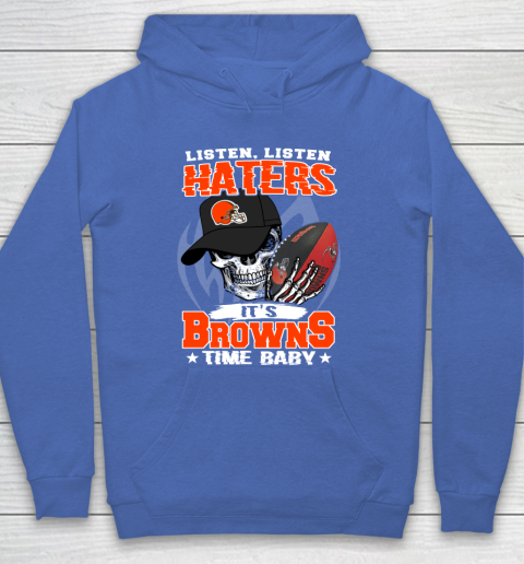 Listen Haters It is BROWNS Time Baby NFL Hoodie 6