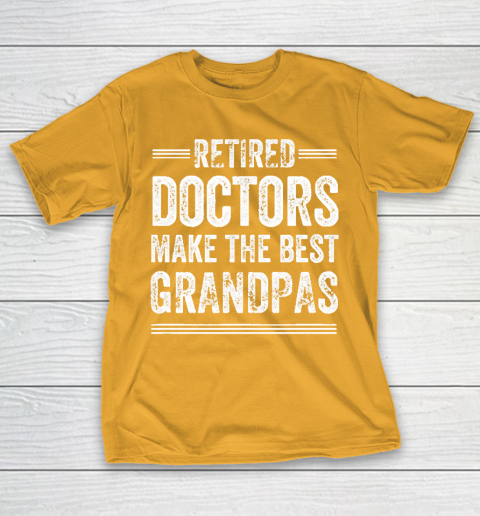 Grandpa Funny Gift Apparel  Retired Grandpa Doctor Physician MD Retireme T-Shirt 12