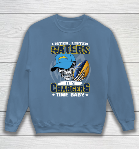 Listen Haters It is CHARGERS Time Baby NFL Sweatshirt 6