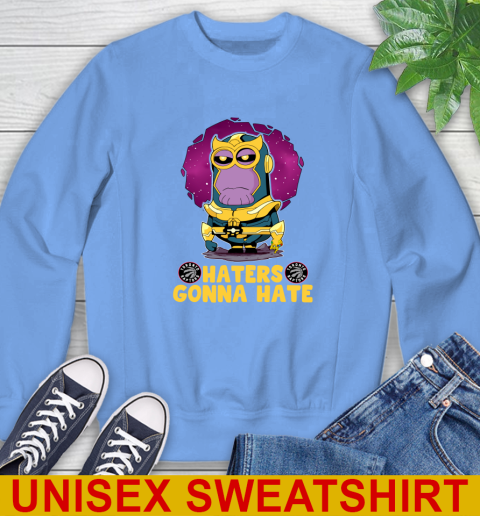 NBA Basketball Toronto Raptors Haters Gonna Hate Thanos Minion Marvel Shirt Sweatshirt 11