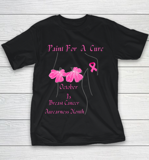 PAINT FOR A CURE October Is Breast Cancer Awareness Month Youth T-Shirt