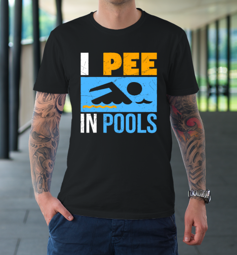 I Pee In Pools Funny Swimmer Swimming T-Shirt