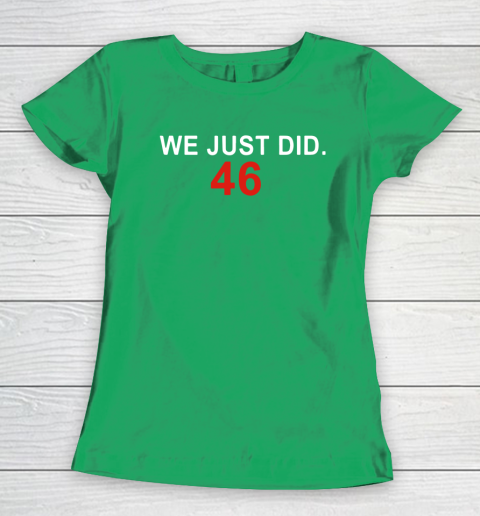 We Just Did 46 Women's T-Shirt 5