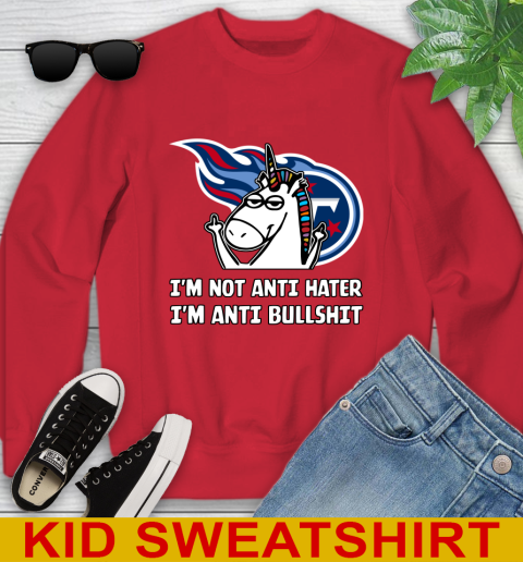 Tennessee Titans NFL Football Unicorn I'm Not Anti Hater I'm Anti Bullshit Youth Sweatshirt 8