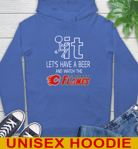 Calgary Flames Hockey NHL Let's Have A Beer And Watch Your Team Sports Hoodie 9