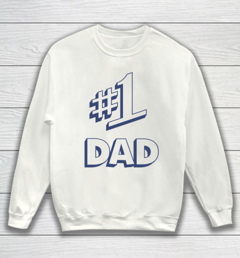 Number 1 Dad #1 Dad Sweatshirt