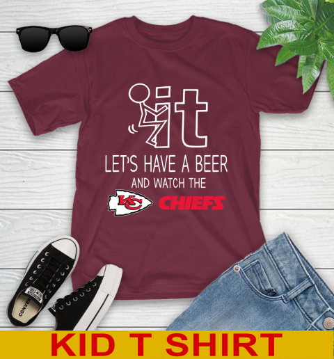 Kansas City Chiefs Football NFL Let's Have A Beer And Watch Your Team Sports Youth T-Shirt 5