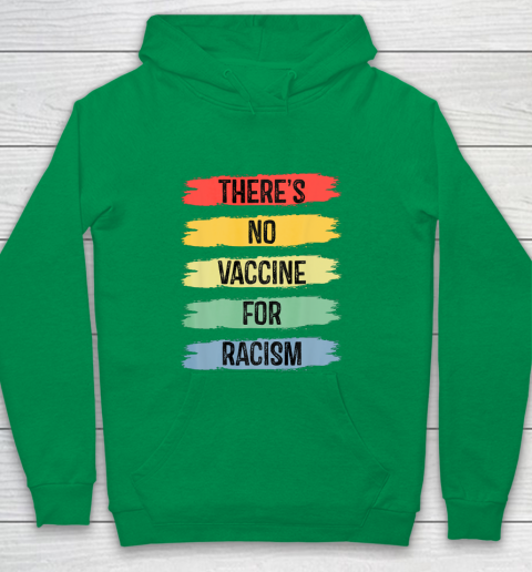 There's No Vaccine For Racism Youth Hoodie 6