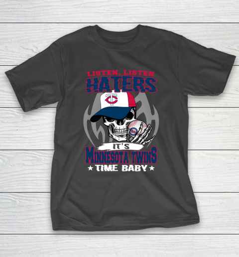 Listen Haters It is TWINS Time Baby MLB T-Shirt