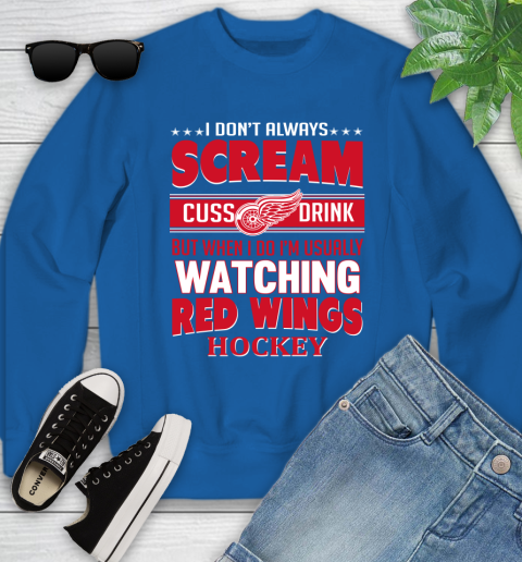 Detroit Red Wings NHL Hockey I Scream Cuss Drink When I'm Watching My Team Youth Sweatshirt 7