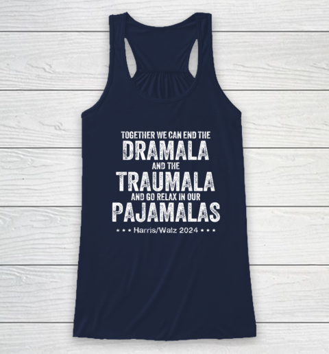 Together We Can End the Dramala And The Traumala Racerback Tank 5