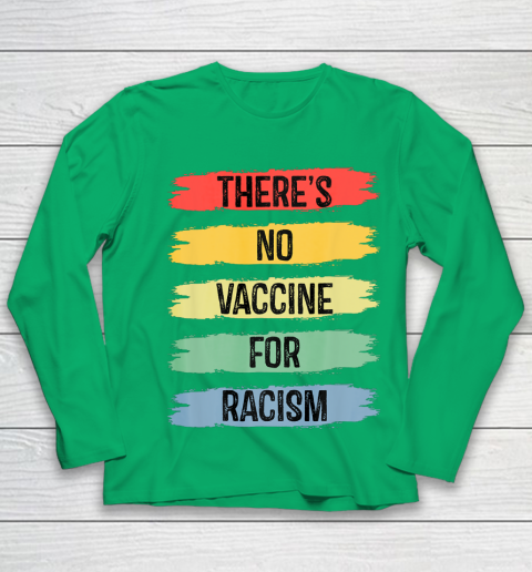 There's No Vaccine For Racism Youth Long Sleeve 6