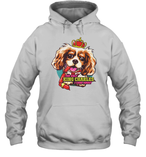 Nordacious The Only King Charles I Care About Hoodie