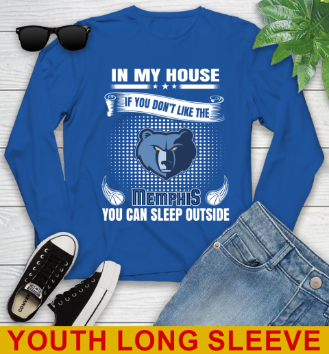 Memphis Grizzlies NBA Basketball In My House If You Don't Like The Memphis You Can Sleep Outside Shirt Youth Long Sleeve 10